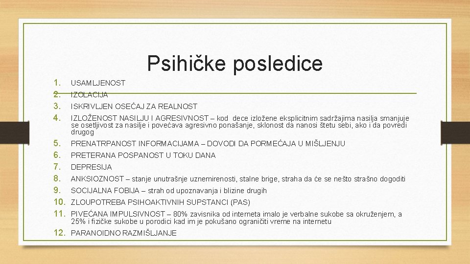 Psihičke posledice 1. 2. 3. 4. USAMLJENOST 5. 6. 7. 8. 9. 10. 11.