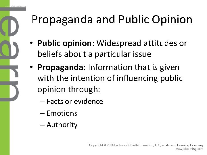 Propaganda and Public Opinion • Public opinion: Widespread attitudes or beliefs about a particular