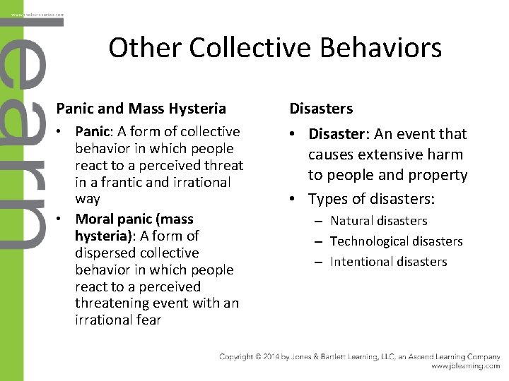 Other Collective Behaviors Panic and Mass Hysteria Disasters • Panic: A form of collective