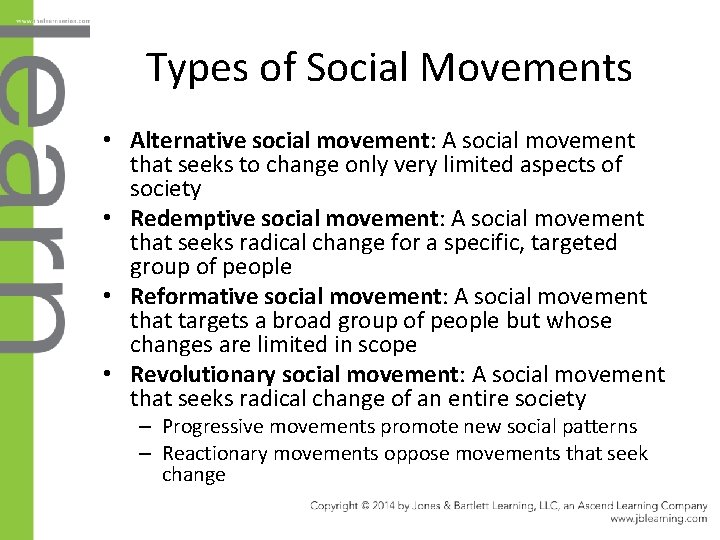 Types of Social Movements • Alternative social movement: A social movement that seeks to