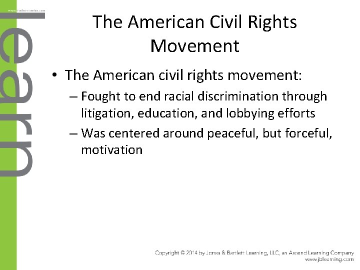 The American Civil Rights Movement • The American civil rights movement: – Fought to