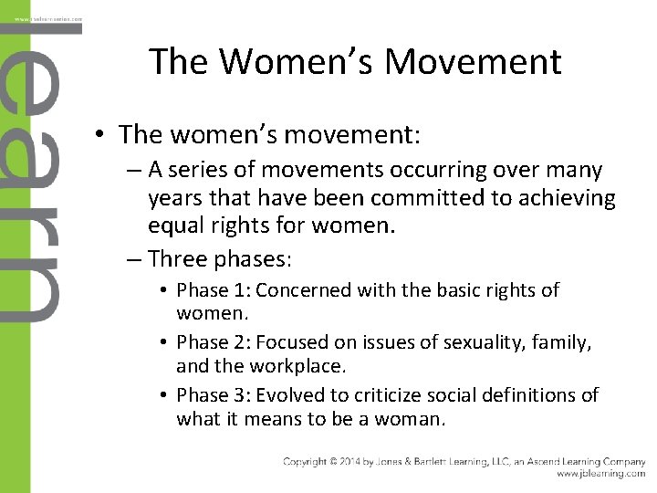 The Women’s Movement • The women’s movement: – A series of movements occurring over