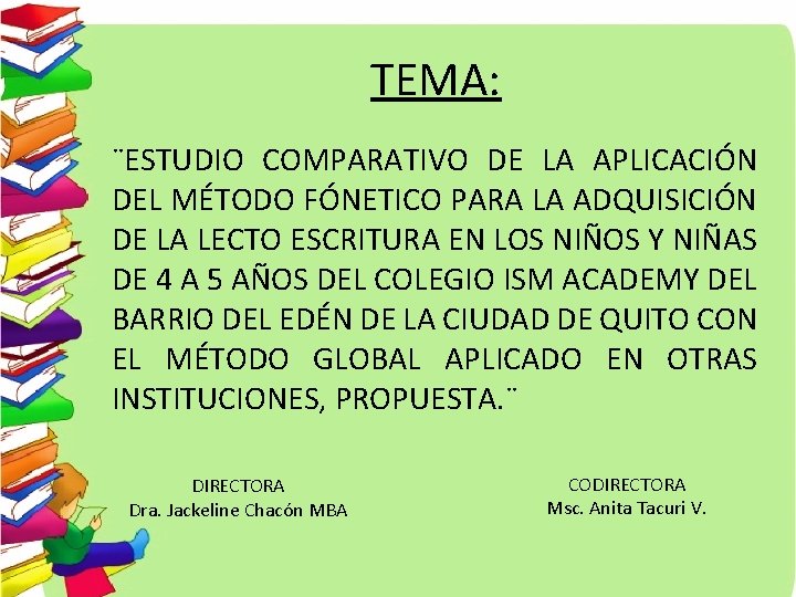 TEMA: ¨ESTUDIO COMPARATIVO DE LA APLICACIÓN DEL MÉTODO FÓNETICO PARA LA ADQUISICIÓN DE LA