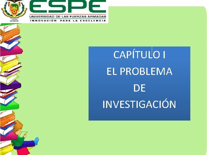 CAPÍTULO I EL PROBLEMA DE INVESTIGACIÓN 
