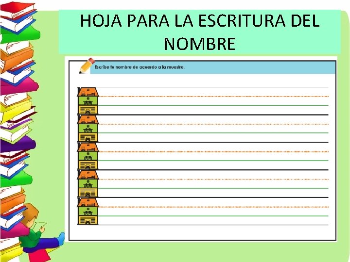 HOJA PARA LA ESCRITURA DEL NOMBRE 