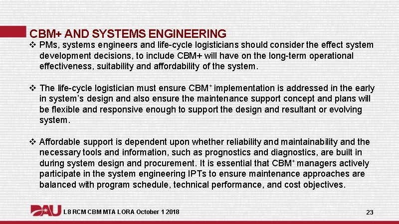 CBM+ AND SYSTEMS ENGINEERING v PMs, systems engineers and life-cycle logisticians should consider the CBM+ AND SYSTEMS ENGINEERING v PMs, systems engineers and life-cycle logisticians should consider the