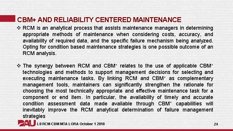 CBM+ AND RELIABILITY CENTERED MAINTENANCE v RCM is an analytical process that assists maintenance CBM+ AND RELIABILITY CENTERED MAINTENANCE v RCM is an analytical process that assists maintenance