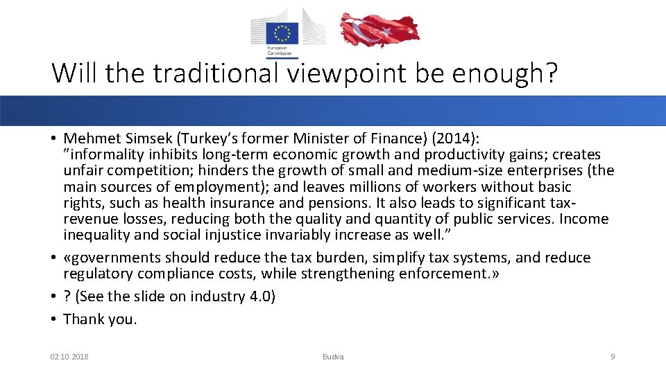 Will the traditional viewpoint be enough? • Mehmet Simsek (Turkey’s former Minister of Finance)