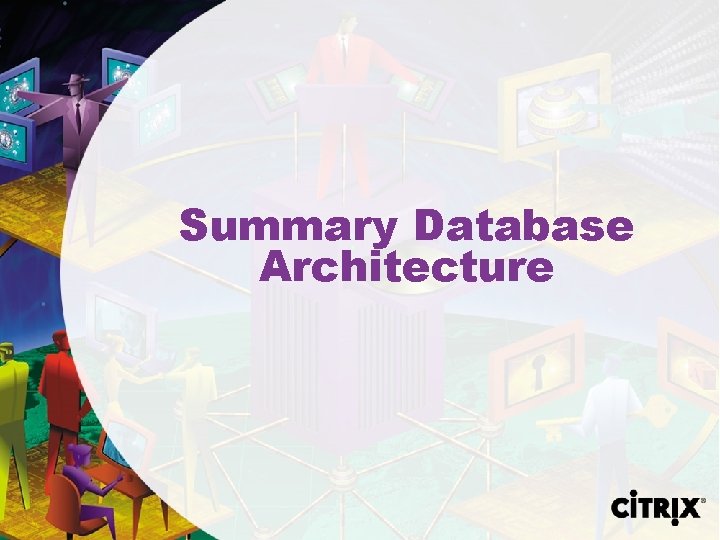 Summary Database Architecture 