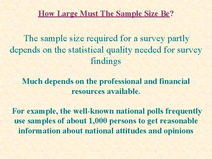 How Large Must The Sample Size Be? The sample size required for a survey