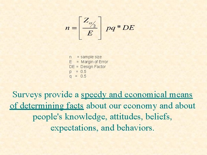n = sample size E = Margin of Error DE = Design Factor p