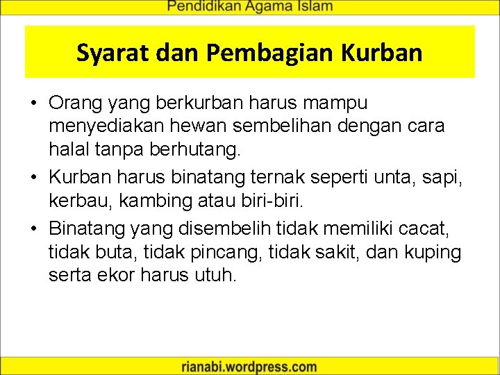 Syarat dan Pembagian Kurban • Orang yang berkurban harus mampu menyediakan hewan sembelihan dengan