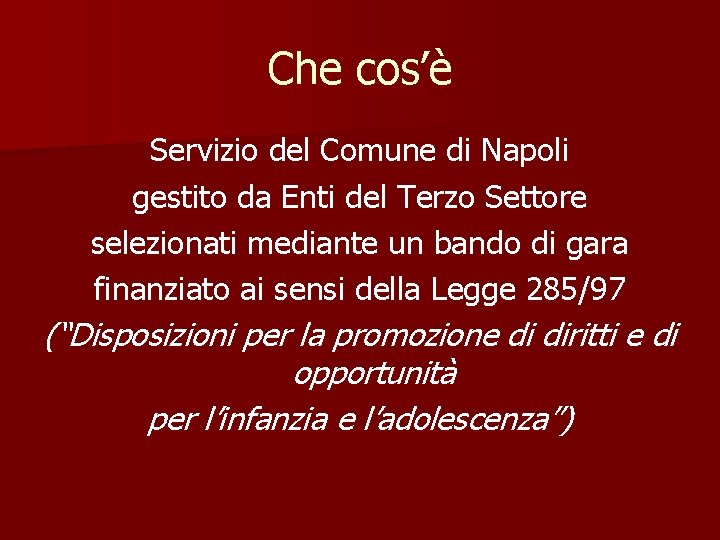 Che cos’è Servizio del Comune di Napoli gestito da Enti del Terzo Settore selezionati