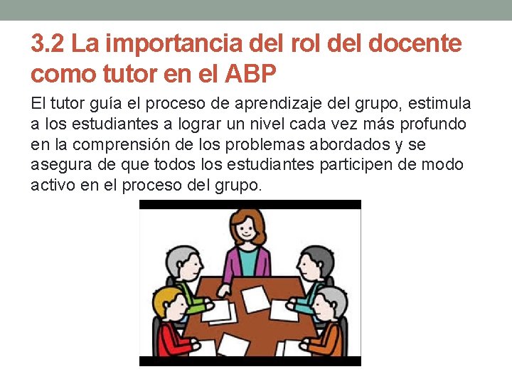 3. 2 La importancia del rol del docente como tutor en el ABP El