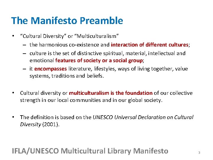 The Manifesto Preamble • “Cultural Diversity” or “Multiculturalism” – the harmonious co-existence and interaction