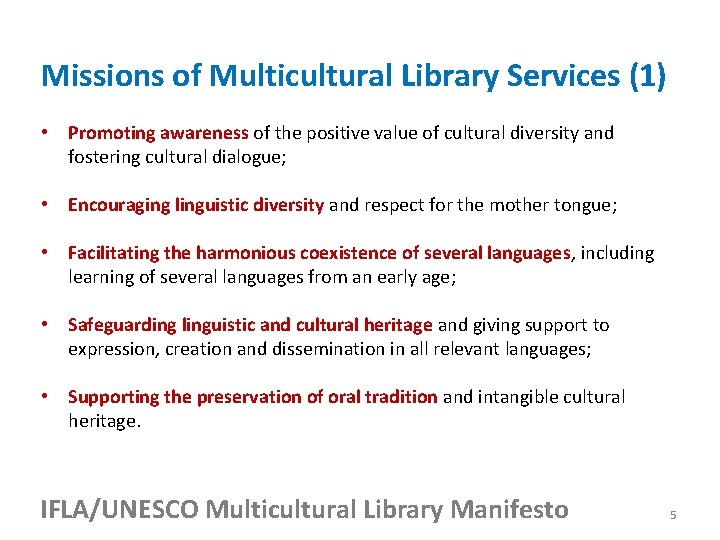 Missions of Multicultural Library Services (1) • Promoting awareness of the positive value of