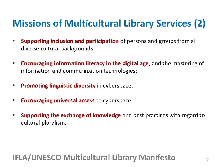Missions of Multicultural Library Services (2) • Supporting inclusion and participation of persons and