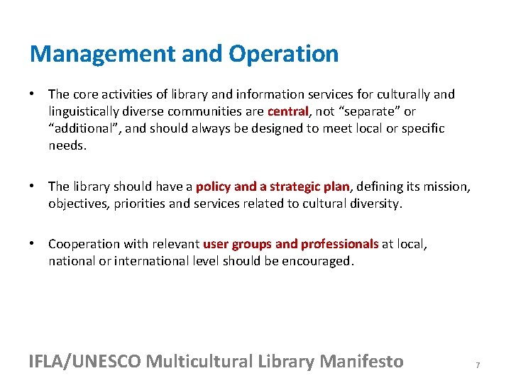 Management and Operation • The core activities of library and information services for culturally