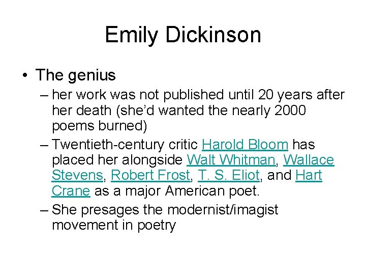 Emily Dickinson • The genius – her work was not published until 20 years