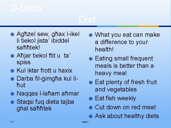 D-Dieta Diet Agħżel sew, għax l-ikel li tiekol jista’ ibiddel saħħtek! Aħjar tiekol ftit