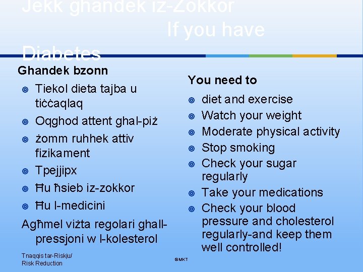 Jekk ghandek iz-Zokkor If you have Diabetes Ghandek bzonn You need to Tiekol dieta