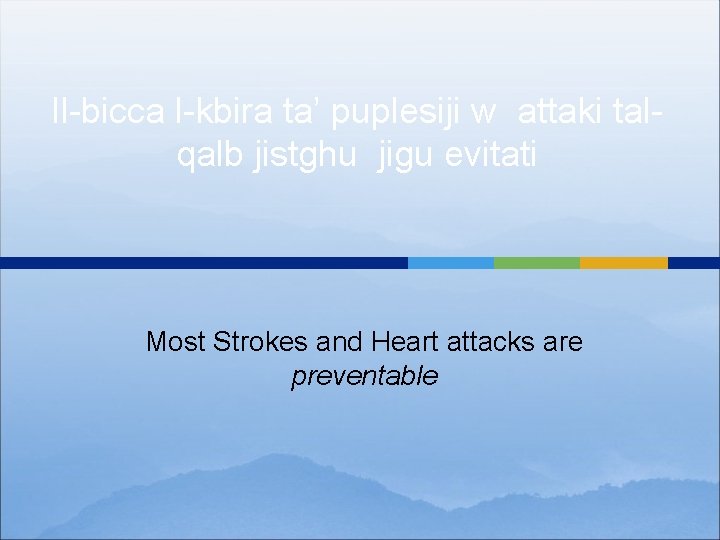 Il-bicca l-kbira ta’ puplesiji w attaki talqalb jistghu jigu evitati Most Strokes and Heart