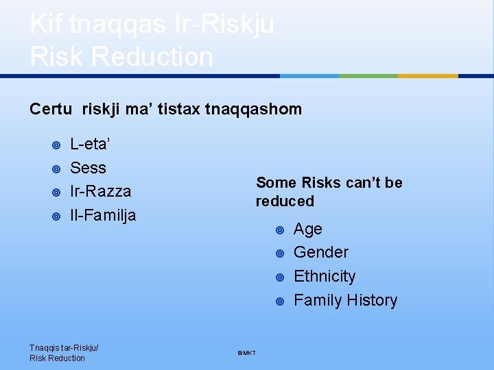Kif tnaqqas Ir-Riskju Risk Reduction Certu riskji ma’ tistax tnaqqashom L-eta’ Sess Ir-Razza Il-Familja
