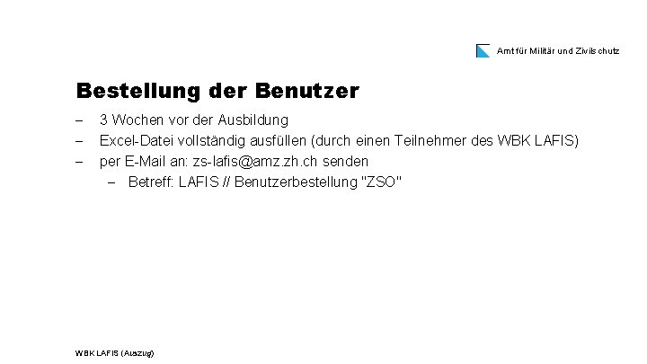 Amt für Militär und Zivilschutz Bestellung der Benutzer 3 Wochen vor der Ausbildung Excel-Datei