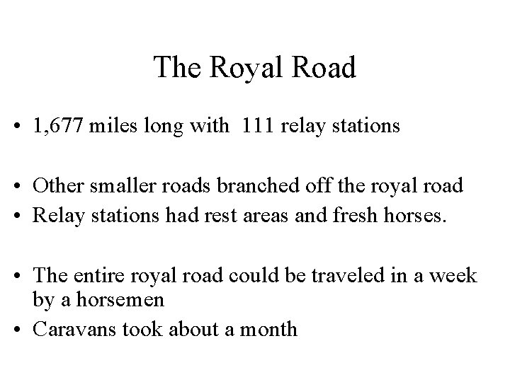 The Royal Road • 1, 677 miles long with 111 relay stations • Other