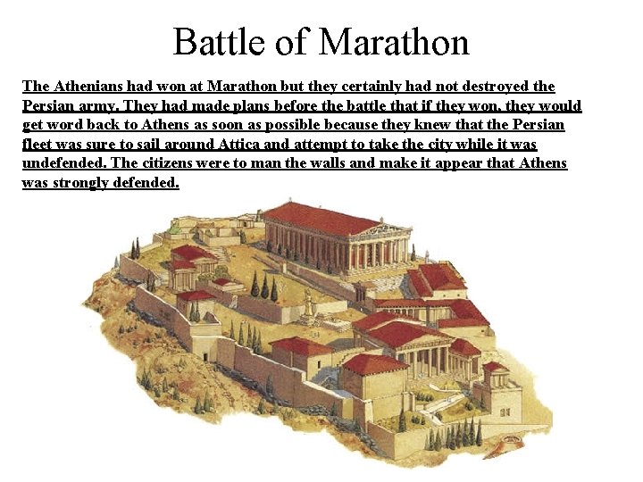 Battle of Marathon The Athenians had won at Marathon but they certainly had not