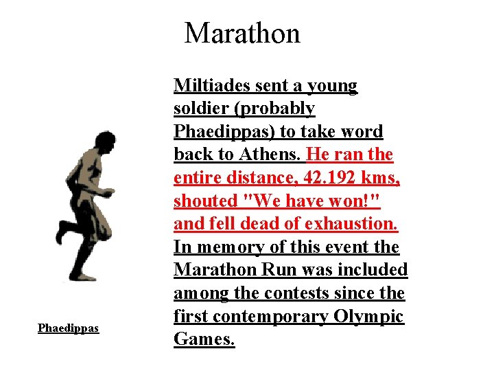 Marathon Phaedippas Miltiades sent a young soldier (probably Phaedippas) to take word back to