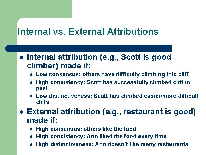 Internal vs. External Attributions ● Internal attribution (e. g. , Scott is good climber)