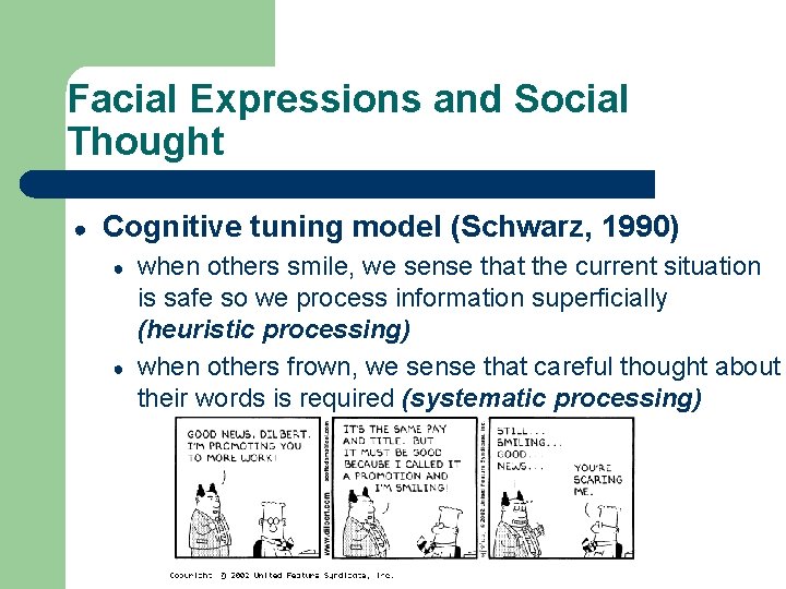 Facial Expressions and Social Thought ● Cognitive tuning model (Schwarz, 1990) ● ● when