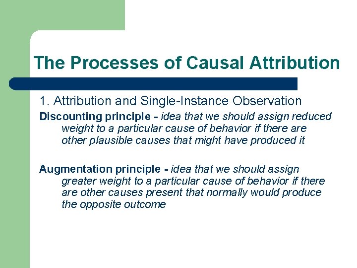 The Processes of Causal Attribution 1. Attribution and Single-Instance Observation Discounting principle - idea