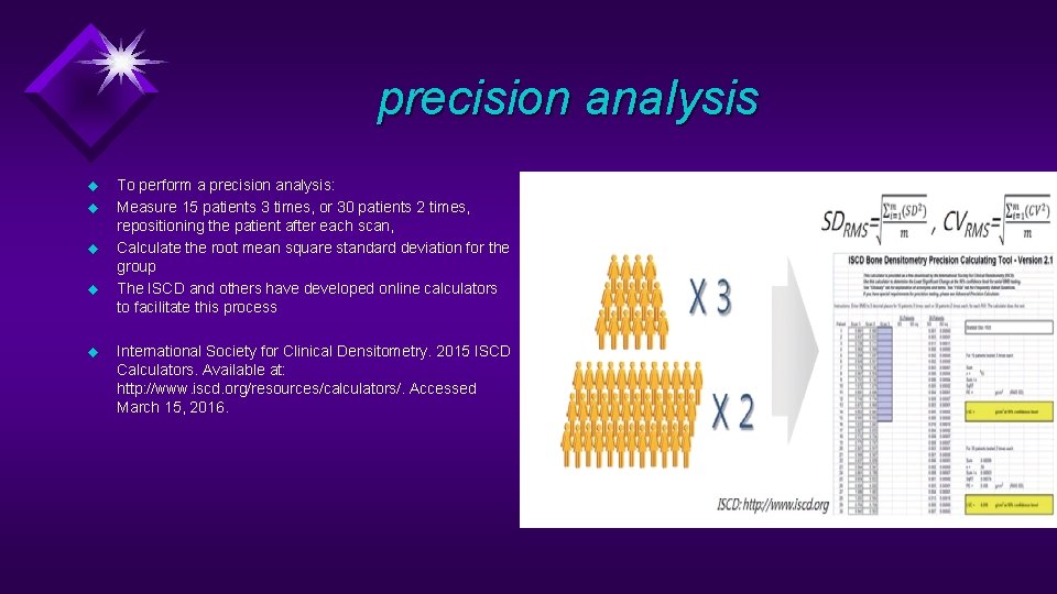 precision analysis u u u To perform a precision analysis: Measure 15 patients 3
