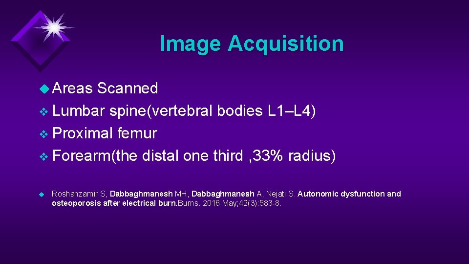 Image Acquisition u Areas Scanned v Lumbar spine(vertebral bodies L 1–L 4) v Proximal