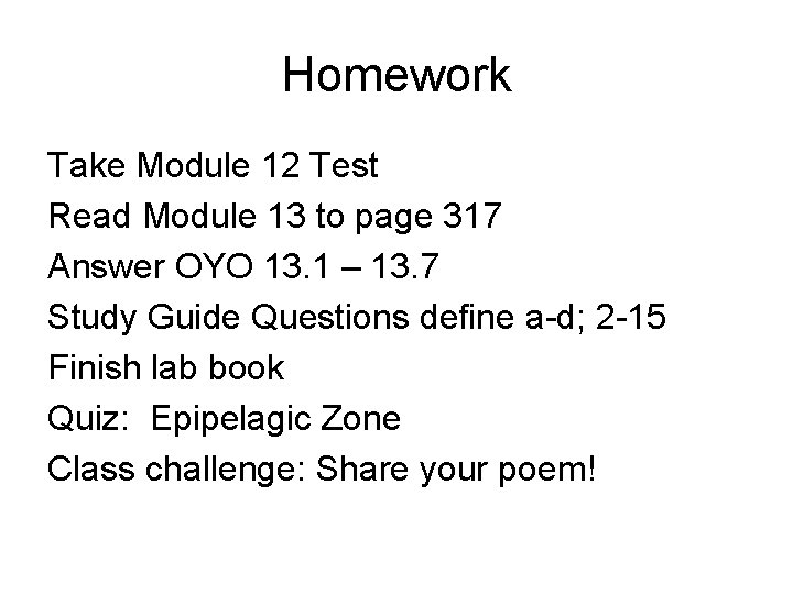 Homework Take Module 12 Test Read Module 13 to page 317 Answer OYO 13.