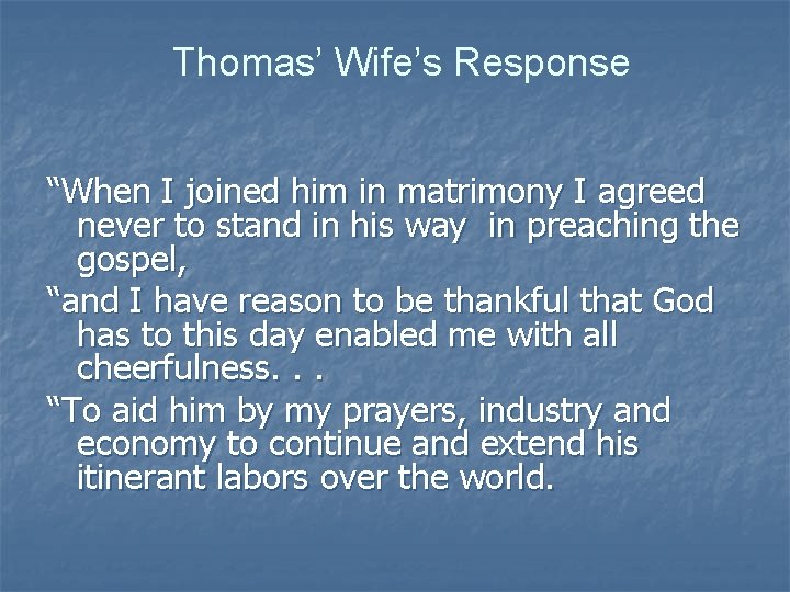 Thomas’ Wife’s Response “When I joined him in matrimony I agreed never to stand