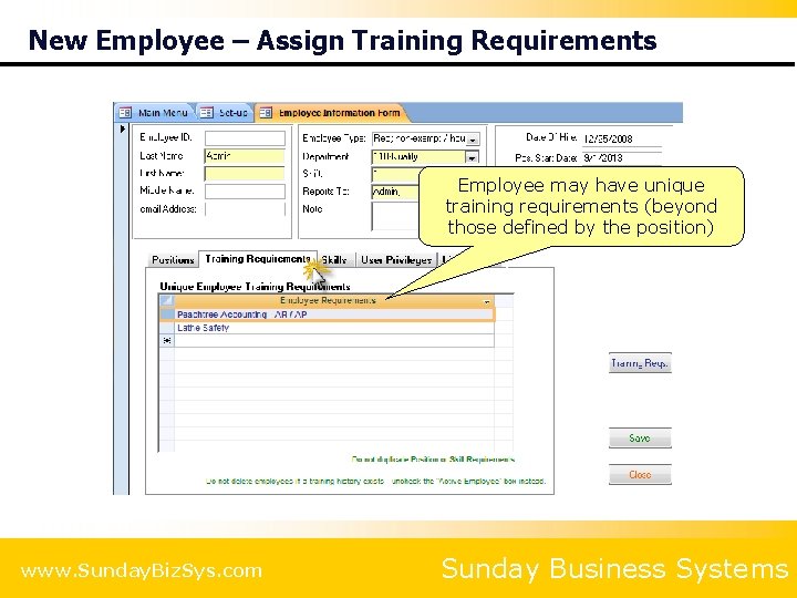 New Employee – Assign Training Requirements Employee may have unique training requirements (beyond those