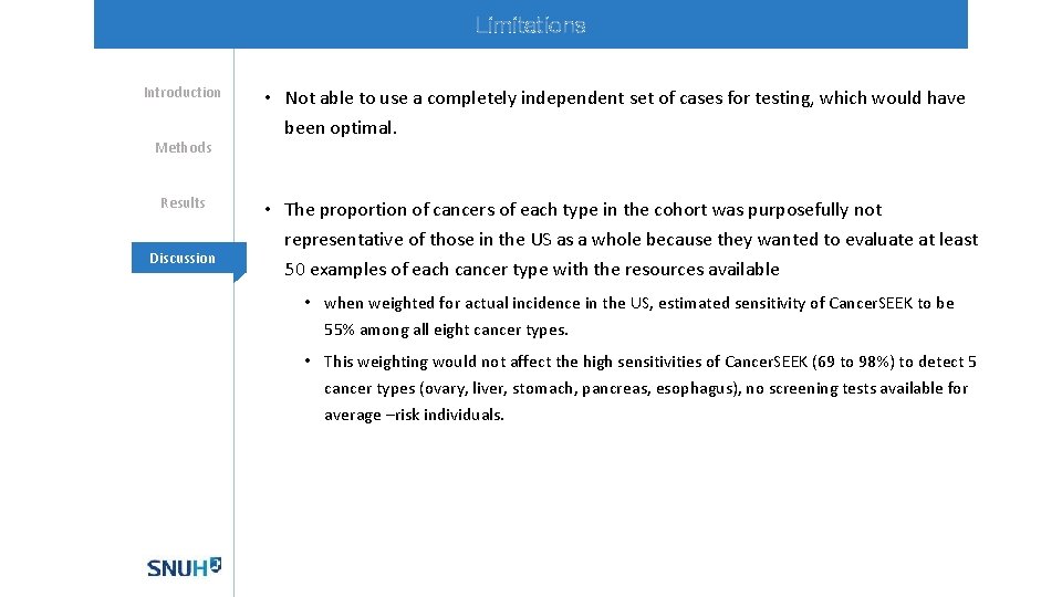 Limitations Introduction Methods Results Discussion • Not able to use a completely independent set