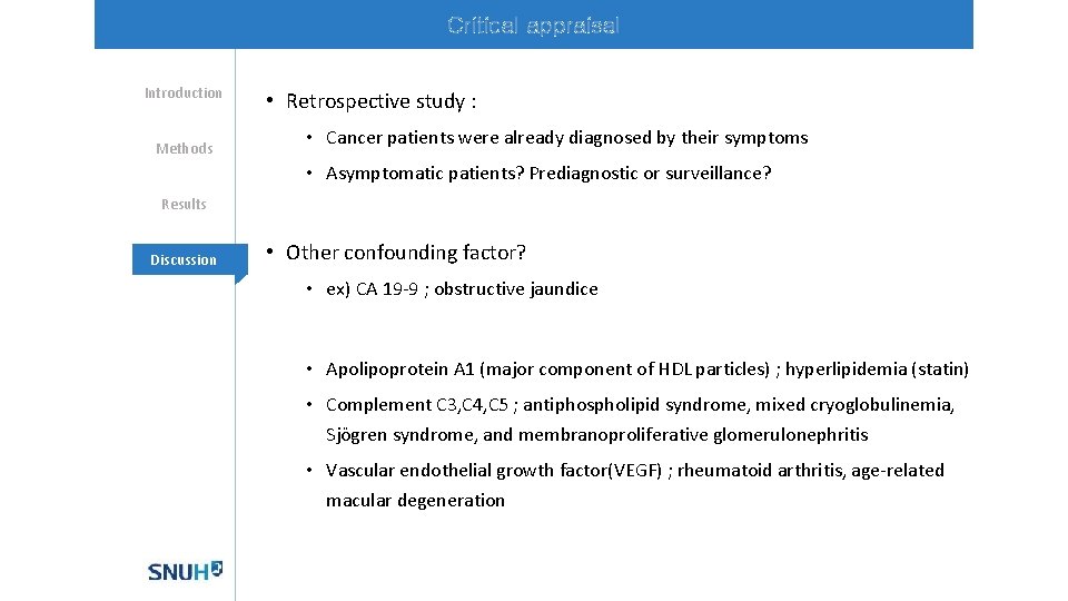 Critical appraisal Introduction Methods • Retrospective study : • Cancer patients were already diagnosed