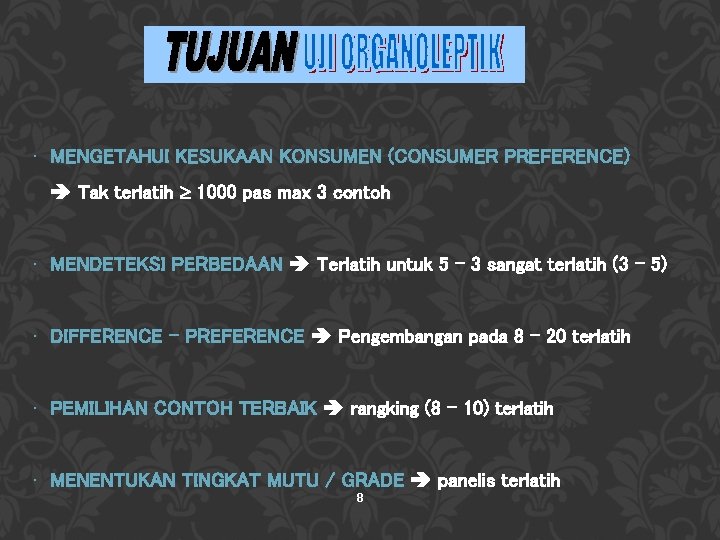  • MENGETAHUI KESUKAAN KONSUMEN (CONSUMER PREFERENCE) Tak terlatih 1000 pas max 3 contoh