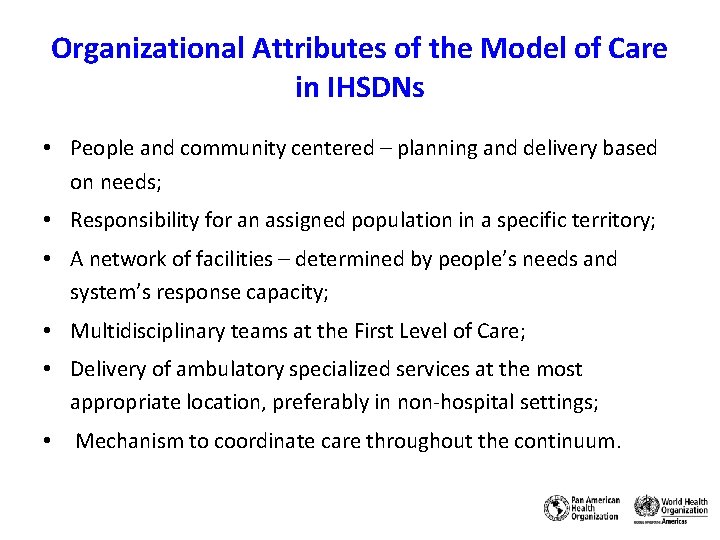 Organizational Attributes of the Model of Care in IHSDNs • People and community centered