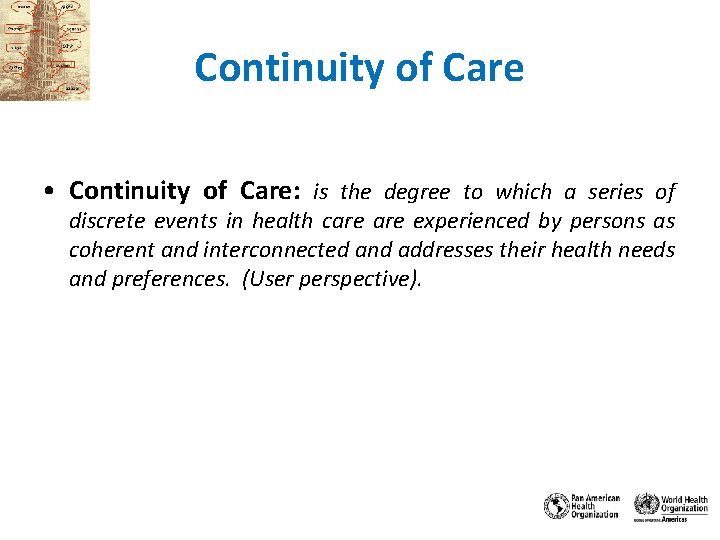 Continuity of Care • Continuity of Care: is the degree to which a series Continuity of Care • Continuity of Care: is the degree to which a series