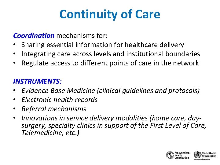 Continuity of Care Coordination mechanisms for: • Sharing essential information for healthcare delivery •