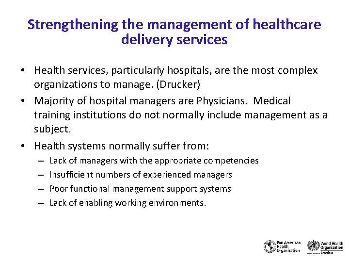 Strengthening the management of healthcare delivery services • Health services, particularly hospitals, are the