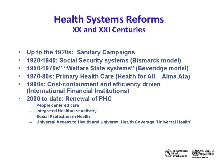 Health Systems Reforms XX and XXI Centuries • • • Up to the 1920