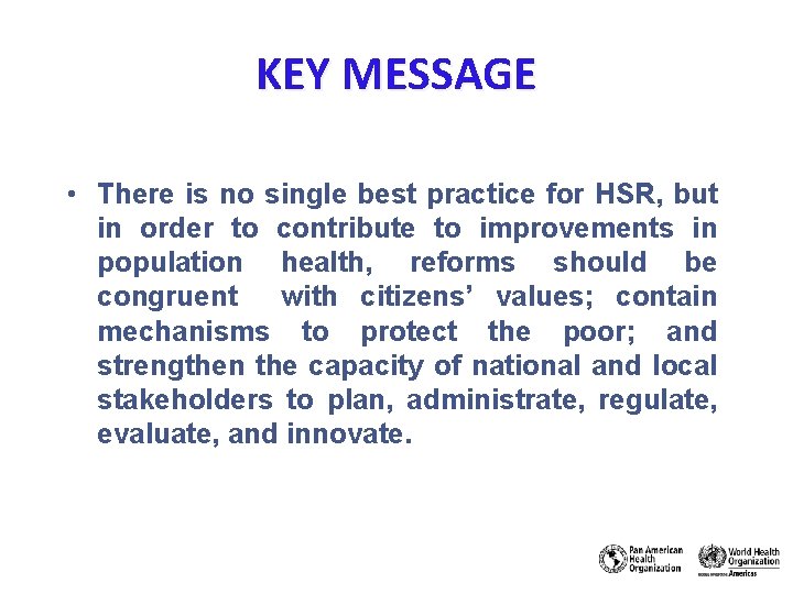 KEY MESSAGE • There is no single best practice for HSR, but in order