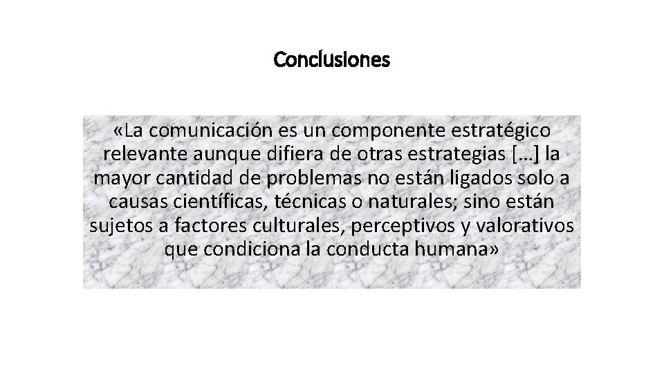 Conclusiones «La comunicación es un componente estratégico relevante aunque difiera de otras estrategias […]