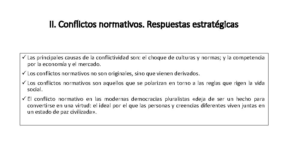 II. Conflictos normativos. Respuestas estratégicas ü Las principales causas de la conflictividad son: el